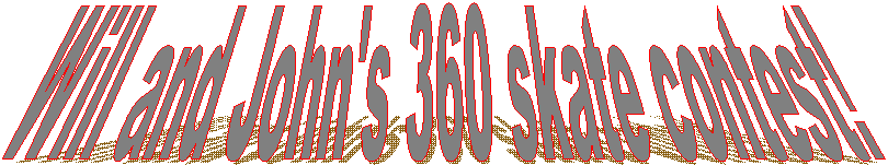 Will and John's 360 skate contest!